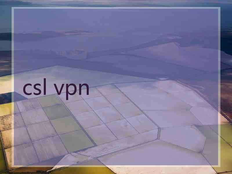 csl vpn csl vpn