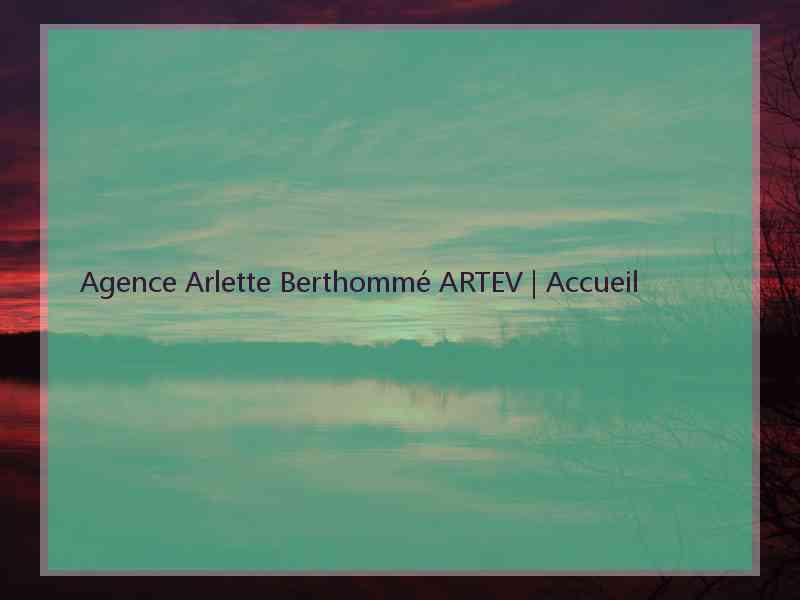 Agence Arlette Berthommé ARTEV | Accueil