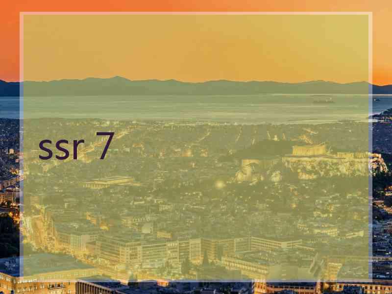 ssr 7