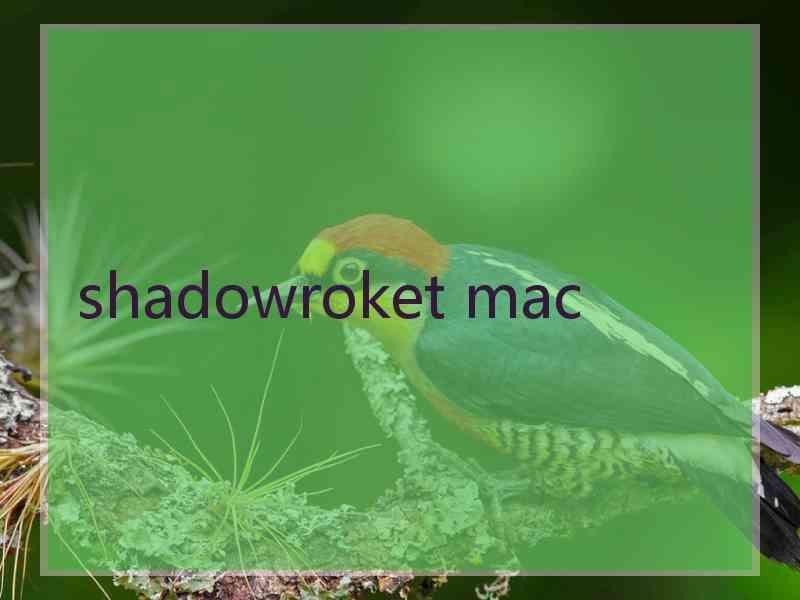 shadowroket mac
