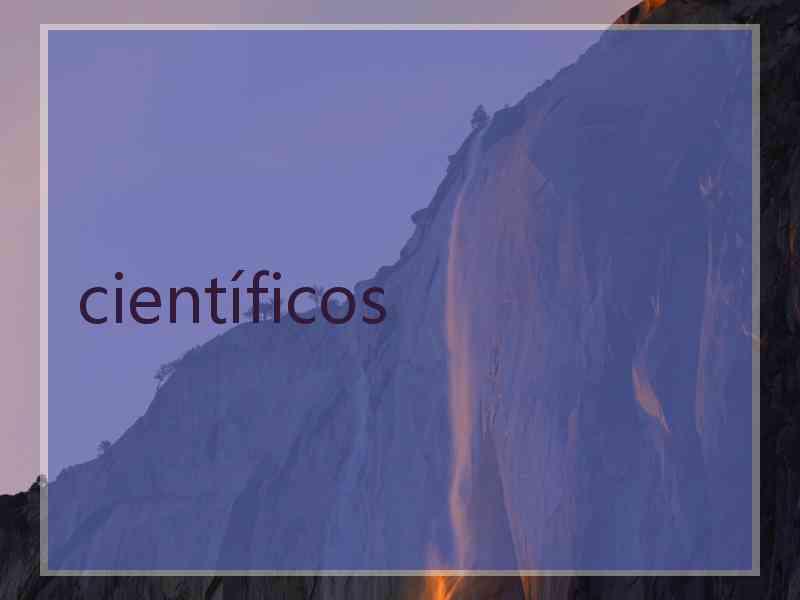 científicos