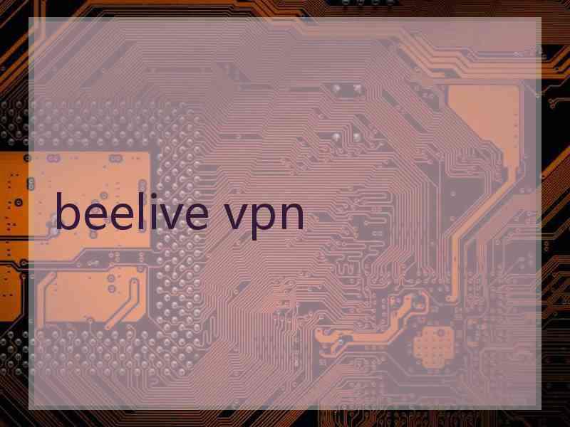beelive vpn